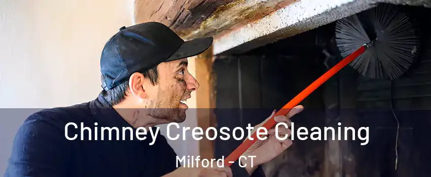  Chimney Creosote Cleaning Milford - CT