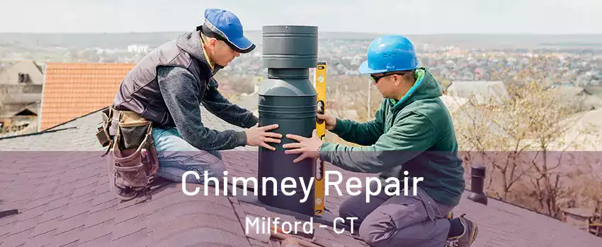  Chimney Repair Milford - CT