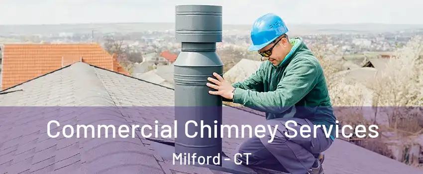 Commercial Chimney Services Milford - CT