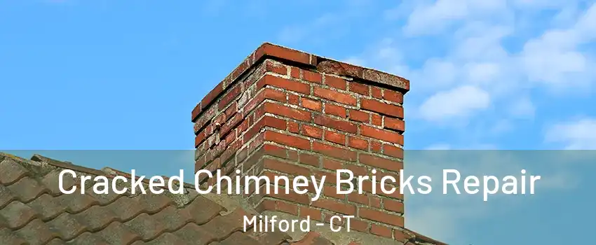  Cracked Chimney Bricks Repair Milford - CT