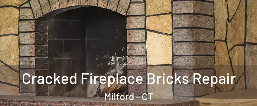  Cracked Fireplace Bricks Repair Milford - CT