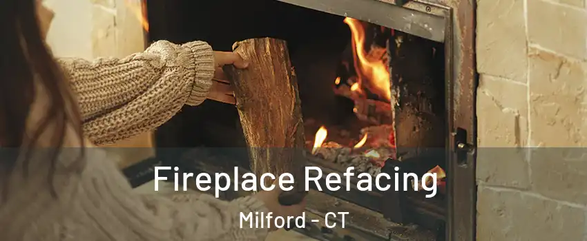  Fireplace Refacing Milford - CT