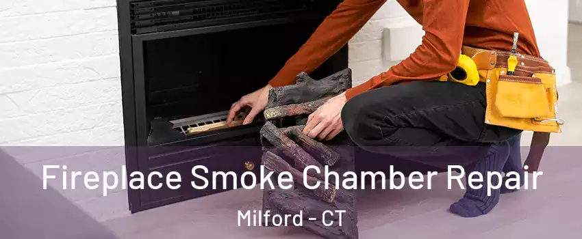  Fireplace Smoke Chamber Repair Milford - CT