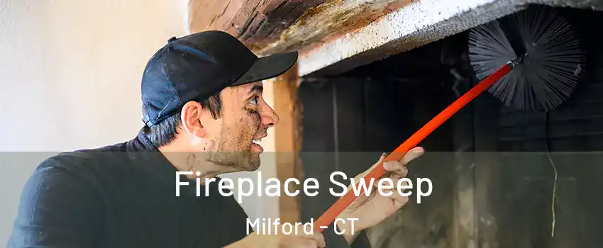  Fireplace Sweep Milford - CT