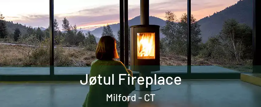  Jøtul Fireplace Milford - CT
