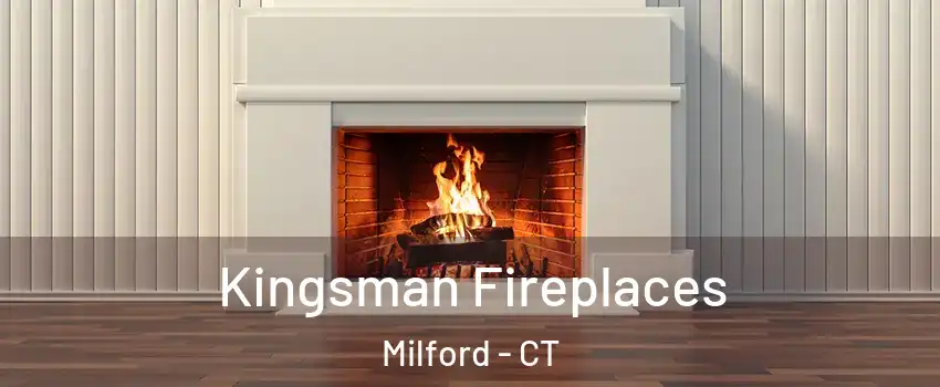  Kingsman Fireplaces Milford - CT