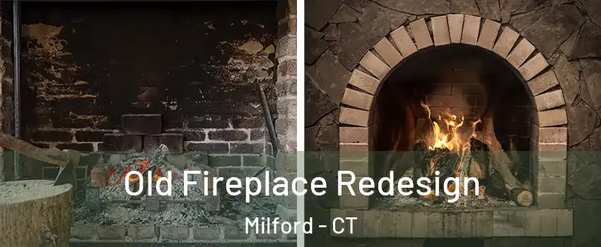  Old Fireplace Redesign Milford - CT