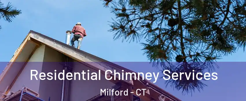  Residential Chimney Services Milford - CT