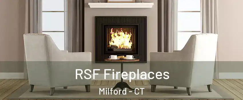  RSF Fireplaces Milford - CT