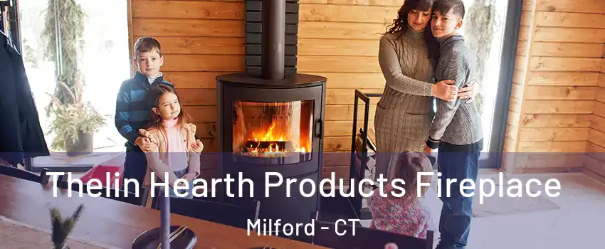  Thelin Hearth Products Fireplace Milford - CT
